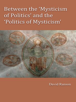 cover image of Between the 'Mysticism of Politics' and the 'Politics of Mysticism'